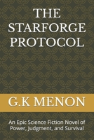 THE STARFORGE PROTOCOL: An Epic Science Fiction Novel of Power, Judgment, and Survival (The Cognition Series) B0GD7W6YZW Book Cover