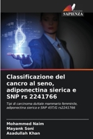 Classificazione del cancro al seno, adiponectina sierica e SNP rs 2241766 (Italian Edition) 6209829252 Book Cover