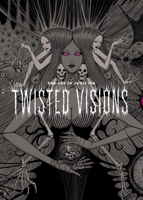 The Art of Junji Ito: Twisted Visions 1974713008 Book Cover