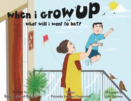 when i grow up, what will i be?! 9390787122 Book Cover