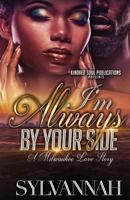 I'm Always by Your Side: A Milwaukee Love Story 1541100468 Book Cover