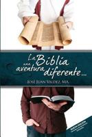 La Biblia Una Aventura Diferente: Introduccion a la Biblia 1494388995 Book Cover