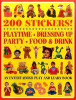 200 Stickers! Playtime - Dressing Up - Party - Food & Drink: An Entertaining Play and Learn Book 1861477724 Book Cover