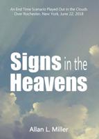 SIGNS IN THE HEAVENS: An End Time Scenario Played Out in the Clouds 194117339X Book Cover