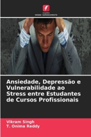 Ansiedade, Depressão e Vulnerabilidade ao Stress entre Estudantes de Cursos Profissionais (Portuguese Edition) 6630502671 Book Cover