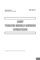 FM 100-12 Army Theater Missile Defense Operations B0B28KXCCN Book Cover