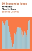 50 Economics Ideas: You Really Need to Know 1780875851 Book Cover