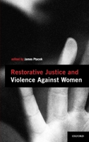 Restorative Justice and Violence Against Women (Interpersonal Violence) 0195335481 Book Cover