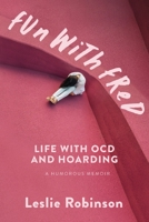 Fun With Fred: Life With OCD and Hoarding: A Humorous Memoir B0BF2XCFTP Book Cover