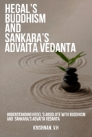 Understanding Hegel's Absolute with Buddhism and sankara's advaita vedanta 1805453556 Book Cover