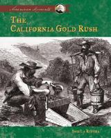 The California Gold Rush (American Moments) 1591972817 Book Cover