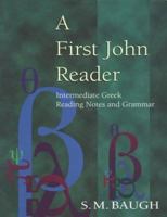 A First John Reader: Intermediate Greek Reading Notes and Grammar 0875520952 Book Cover