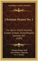 Christian Hymns No. 1. For Use in Church Services 1247429792 Book Cover