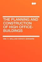 The Planning And Construction Of High Office-buildings... 1021796581 Book Cover