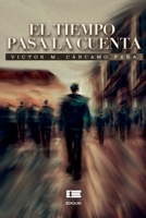 El tiempo pasa la cuenta (Spanish Edition) 6125112586 Book Cover