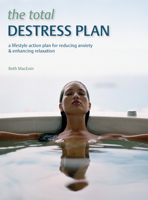 Total De-Stress Plan: A Complete Guide to Working with Positive and Negative Stress 1847325556 Book Cover