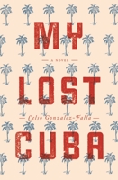 My Lost Cuba 0988767325 Book Cover