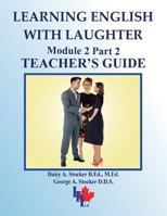 Learning English with Laughter: Module 2 Part 2 Teacher's Guide 1482718219 Book Cover