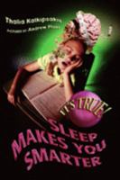 It's True! Sleep Makes You Smarter 1741148626 Book Cover