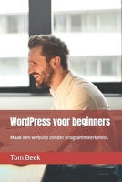 WordPress voor beginners: Maak een website zonder programmeerkennis (Dutch Edition) B0DXK1QHDK Book Cover