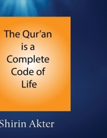 The Qur’an is a Complete Code of Life: Understanding Allah’s Guidance for Every Step of Life B0FK3NV32K Book Cover