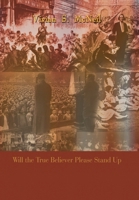 Will the True Believer Please Stand Up 1410753727 Book Cover