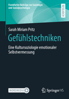 Gefühlstechniken: Eine Kultursoziologie emotionaler Selbstvermessung (Frankfurter Beiträge zur Soziologie und Sozialpsychologie) (German Edition) 3658454652 Book Cover