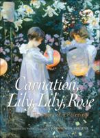 Carnation, Lily, Lily, Rose: The Story of a Painting 1554531373 Book Cover