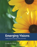 Emerging Visions: Reflections Along the Journey 1543917941 Book Cover