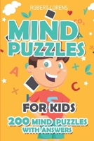 Mind Puzzles for Kids: Pure Loop Puzzles - 200 Brain Puzzles with Answers 1980847665 Book Cover