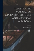 Illustrated Manual of Operative Surgery and Surgical Anatomy 0766188175 Book Cover