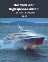 Die Welt der Highspeed-Fähren: Superschnelle Schiffe, Hovercrafts und andere Renner auf dem Wasser B0C87VYJ3M Book Cover
