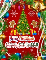 Merry Christmas Coloring book for adult: An Adult Coloring Book Featuring Festive and Beautiful Christmas Scenes in the Country Christmas Adult Coloring Book 50 Unique Designs, Ornaments, Christmas Tr 170615335X Book Cover
