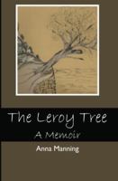 The Leroy Tree: A Memoir 0964828510 Book Cover