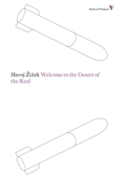 Welcome to the Desert of the Real: Five Essays on September 11 and Related Dates 1859844219 Book Cover