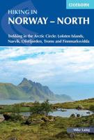 Hiking in Norway - North: Trekking above the Arctic Circle: Lofoten Islands, Narvik, Ofotfjorden, Troms and Finnmarksvidda 1786310953 Book Cover