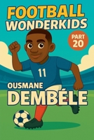Football Wonderkids: Ousmane Dembélé B0GHX8QBKH Book Cover