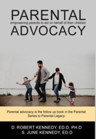 Parental Advocacy: Empowering Parents to Act on Behalf of their Children 1649453671 Book Cover