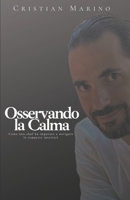 Osservando la Calma: Come uno chef ha imparato a navigare le tempeste interiori B0GQ2Y1F1S Book Cover