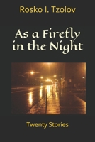 As a Firefly in the Night: A Collection of Twenty Stories 1092757740 Book Cover