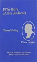 Cheves Walling: Fifty Years of Free Radicals (Profiles, Pathways, and Dreams) 0841218307 Book Cover