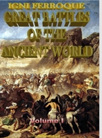 Igni Ferroque: Great Battles of the Ancient World I 1716273064 Book Cover