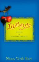 Last Bite: A Novel of Culinary Romance 1565124952 Book Cover