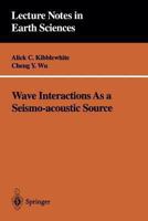 Wave Interactions as a Seismo-Acoustic Source 3540607218 Book Cover