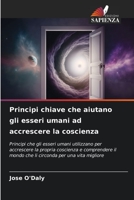 Principi chiave che aiutano gli esseri umani ad accrescere la coscienza 620636514X Book Cover