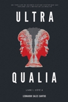 Ultra Qualia: Livre 1, Côté A (French Edition) B0GCBWNJ3G Book Cover