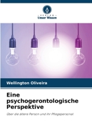 Eine psychogerontologische Perspektive: Über die ältere Person und ihr Pflegepersonal 6206257886 Book Cover