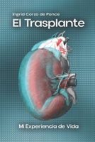 El Trasplante: Mi Experiencia de Vida 1719985820 Book Cover