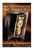 Real Estate Investment Using Self-Directed IRAs - 2015 Edition: A Guide for the Real Estate Savvy Entrepreneur 1508769753 Book Cover