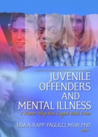 Juvenile Offenders And Mental Illness: I Know Why the Caged Bird Cries 0789030373 Book Cover